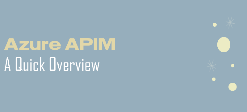 Featured image of post A Quick Look at Azure APIM