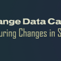 Working With CDC in SQL Server